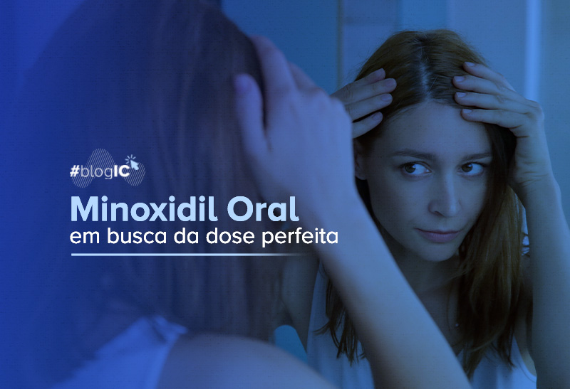 Minoxidil Oral: em busca da dose perfeita