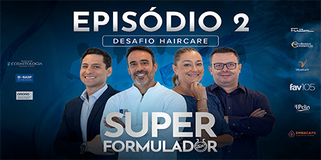 Super Formulador • Episódio 2 • Desafio Haircare