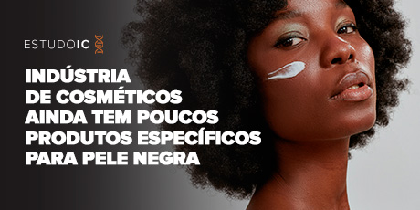 Indústria de cosméticos ainda tem poucos produtos específicos para pele negra