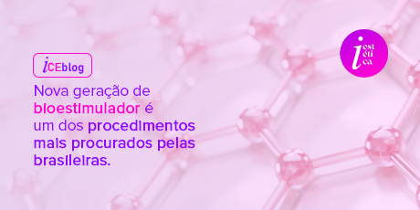Nova geração de bioestimuladores é um dos procedimentos mais procurados pelas brasileiras.