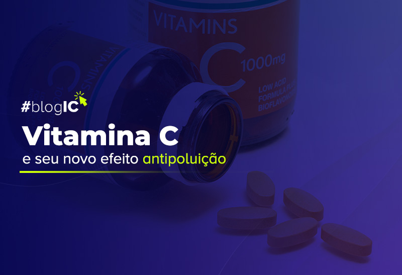 Vitamina C e seu novo efeito antipoluição